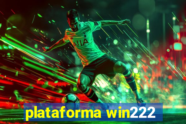 plataforma win222